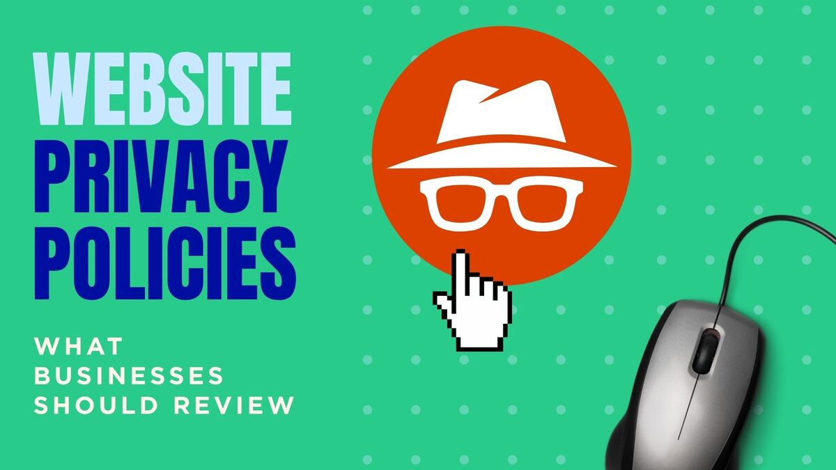 Website Privacy Policies: What Small Businesses Should Review